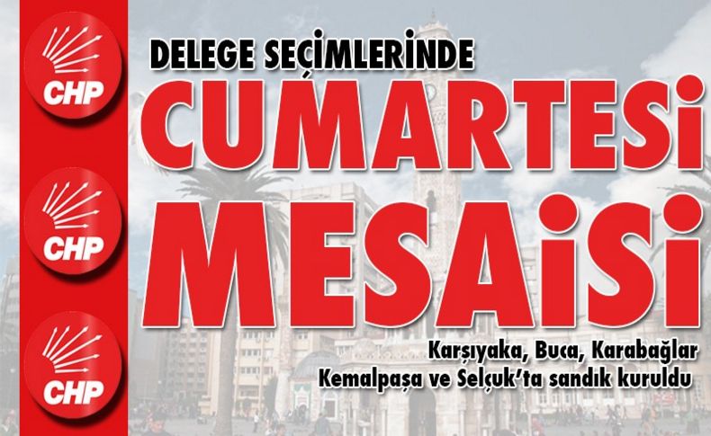 CHP İzmir'de 5. hafta mesaisi başlıyor