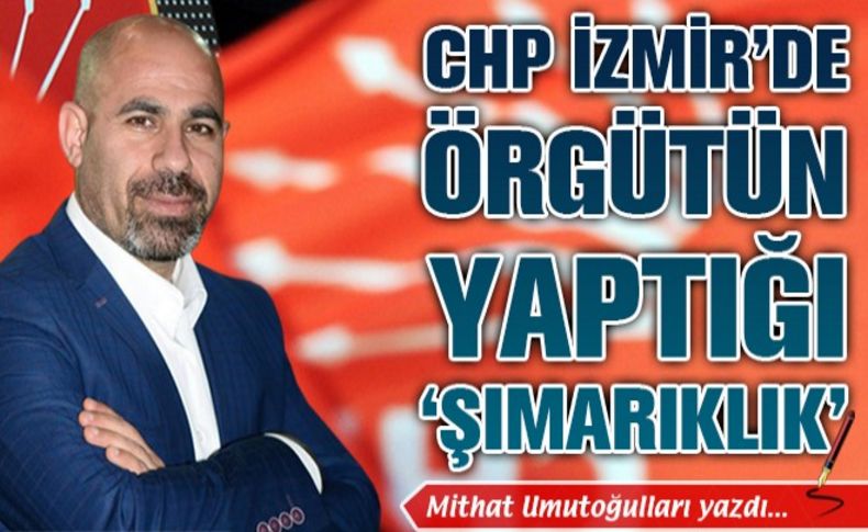 CHP İzmir'de örgütün yaptığı 'şımarıklık'