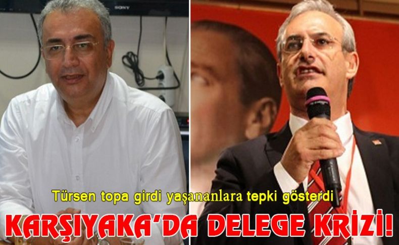 Karşıyaka'da delege krizi: Türsen'den yaşananlara tepki!