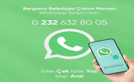 Bergama Belediyesi Çözüm Merkezi Whatsapp Hattı çözüme kavuşturuyor