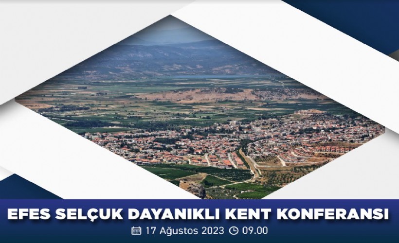 Selçuk Belediyesi'nde Dayanıklı Kent Konferansı düzenlenecek