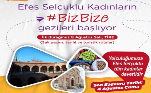 Efes Selçuklu kadınların 'Biz Bize' gezileri başlıyor