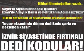 İzmir siyasetinde fırtınalı dedikodular: Tugay ekseninde dönen dedikodu çarkı ve beklenen karar