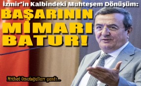 İzmir'in kalbindeki muhteşem dönüşüm: Başarının mimarı Batur!