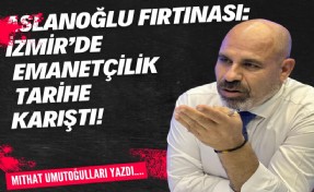 Aslanoğlu fırtınası: İzmir’de emanetçilik tarihe karıştı!