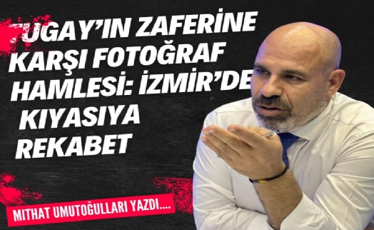 Tugay’ın zaferine karşı fotoğraf hamlesi: İzmir’de kıyasıya rekabet