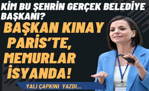 Başkan Kınay Paris’te, memurlar isyanda: Kim bu şehrin gerçek belediye başkanı?