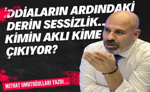 İddiaların ardındaki derin sessizlik… Kimin aklı kime çıkıyor?