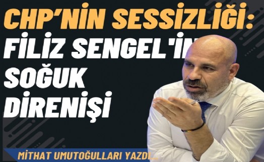 CHP’nin Sessizliği: Filiz Sengel'in soğuk direnişi