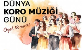 Dünya Koro Müziği Günü’ne özel 18 korodan konser