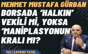 Borsada ‘halkın’ vekili mi, yoksa ‘manipülasyonun’ kralı mı?