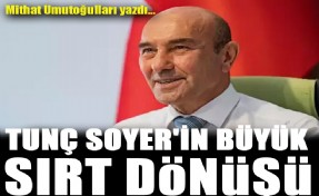 Tunç Soyer'in büyük sırt dönüşü