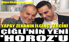 Yapay zekanın ilginç tercihi! Çiğli'nin yeni 'horoz'u