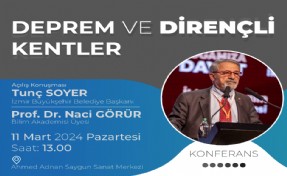 Prof. Dr. Naci Görür İzmir’de deprem ve dirençli kentleri anlatacak