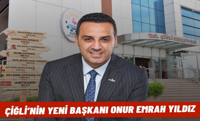 Çiğli'nin yeni başkanı Onur Emrah Yıldız oldu!