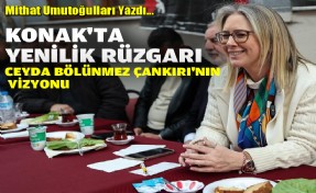 Konak'ta yenilik rüzgarı: Ceyda Bölünmez Çankırı'nın vizyonu