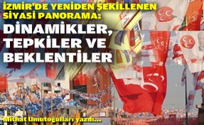 İzmir'de yeniden şekillenen siyasi panorama: Dinamikler, tepkiler ve beklentiler