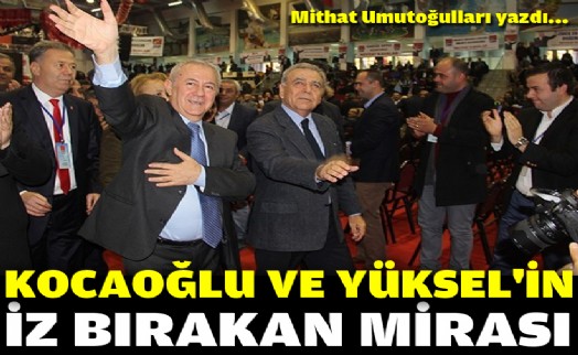 Kocaoğlu ve Yüksel'in iz bırakan mirası