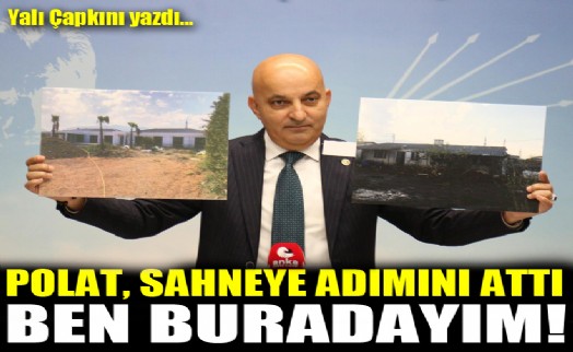 Polat, sahneye adımını attı: 'Ben buradayım!'