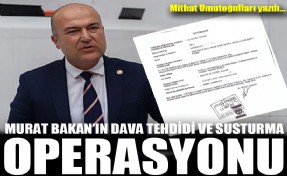 Murat Bakan’ın dava tehdidi ve susturma operasyonu