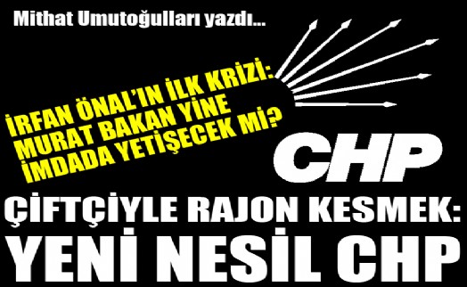 Çiftçiyle racon kesmek: Yeni nesil CHP