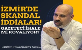 İzmir'de skandal iddialar! Gazeteci ihale mi kovalıyor?