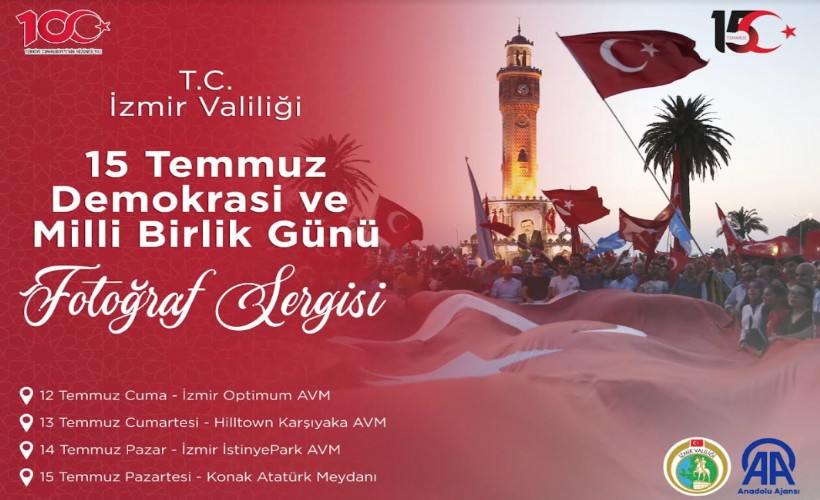 İzmir Valiliği 15 Temmuz Fotoğraf Sergisi düzenleyecek