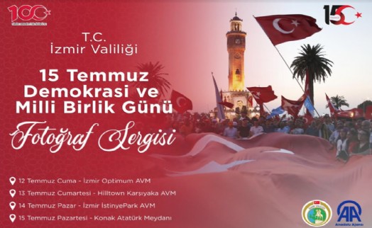 İzmir Valiliği 15 Temmuz Fotoğraf Sergisi düzenleyecek