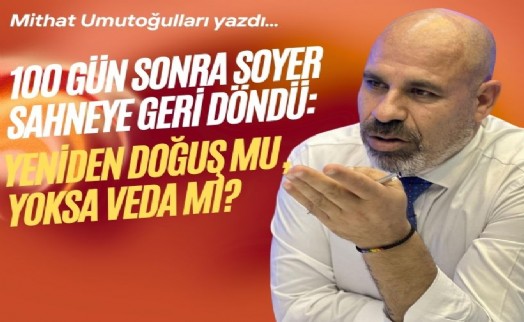 100 gün sonra Soyer sahneye geri döndü: Yeniden doğuş mu, yoksa veda mı?