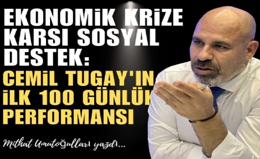 Ekonomik krize karşı sosyal destek: Cemil Tugay'ın İlk 100 günlük performansı