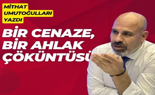 'Bir cenaze, bir ahlak çöküntüsü'