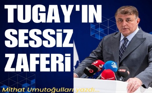 Tugay'ın sessiz zaferi