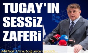 Tugay'ın sessiz zaferi