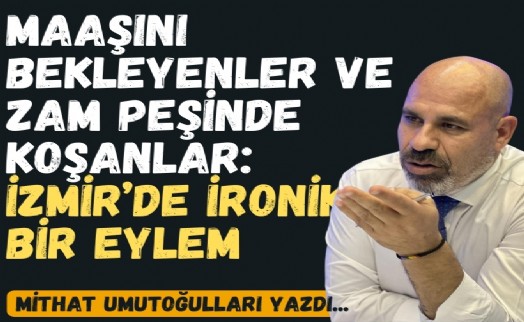 Maaşını bekleyenler ve zam peşinde koşanlar: İzmir’de ironik bir eylem