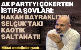 AK Parti’yi çökerten istifa şovları: Hakan Bayraklı’nın Selçuk’taki kaotik saltanatı!