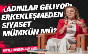 Kadınlar geliyor: Erkekleşmeden siyaset mümkün mü?