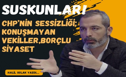 Halil Solak yazdı... Suskunlar!