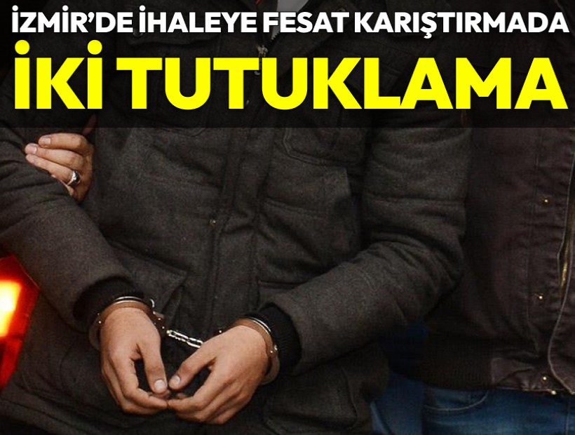 İzmir'de ihaleye fesat soruşturmasında 2 şüpheli tutuklandı