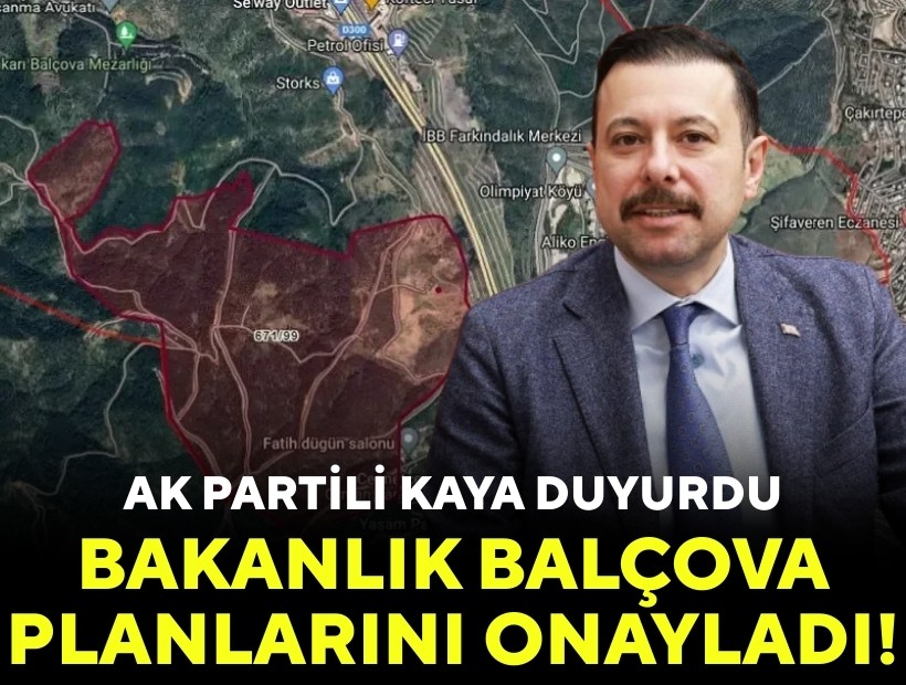 AK Partili Kaya duyurdu: Bakanlık Balçova planlarını onayladı!