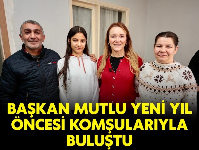 Başkan Mutlu yeni yıl öncesi komşularıyla buluştu
