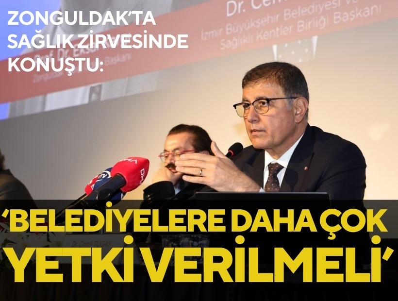Başkan Tugay Zonguldak’taki sağlık zirvesinde 'daha çok yetki' istedi