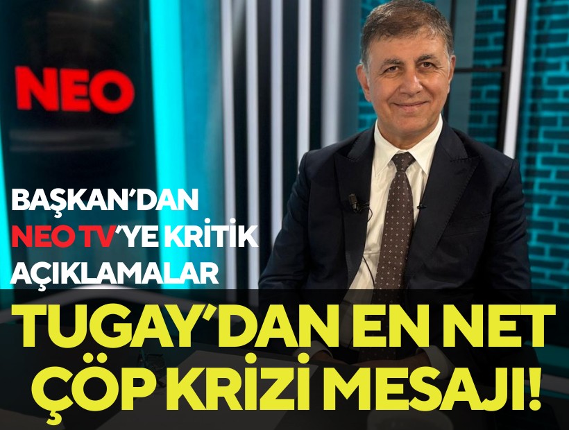 Başkan Tugay'dan 'çöp kriz'i için en net mesaj!