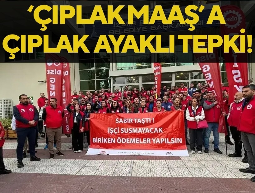 Büyükşehir işçilerinden 'çıplak maaş'a karşı çıplak ayaklı yürüyüş yapacak!