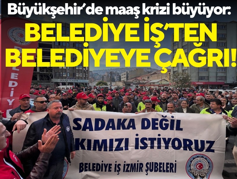 Büyükşehir’de maaş krizi büyüyor: Belediye İş’ten belediyeye çağrı!