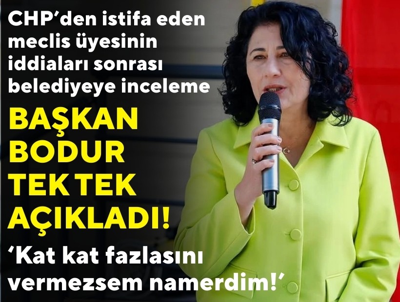 CHP'den istifa eden meclis üyesinin iddiaları sonrası belediyeye inceleme: Başkan Bodur tek tek açıkladı!
