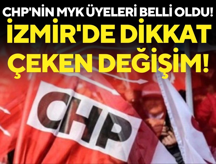 CHP'nin MYK üyeleri belli oldu: İzmir'de dikkat çeken değişim!