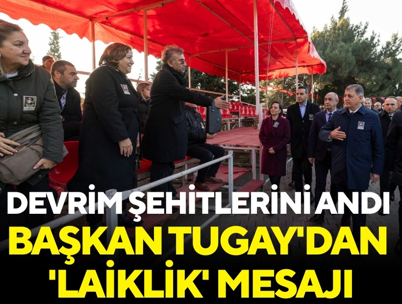 Devrim şehitlerini andı; Başkan Tugay'dan 'Laiklik' mesajı