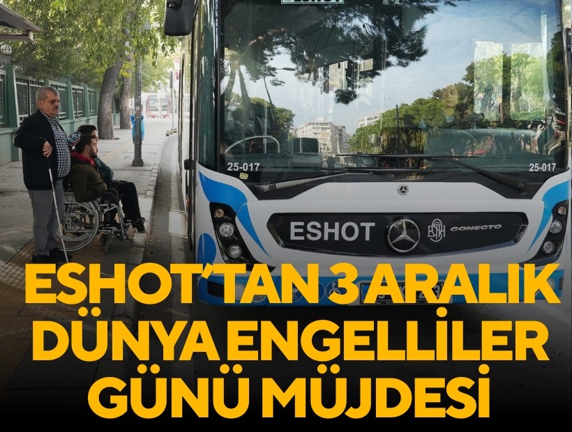 ESHOT’tan 3 Aralık Dünya Engelliler Günü müjdesi