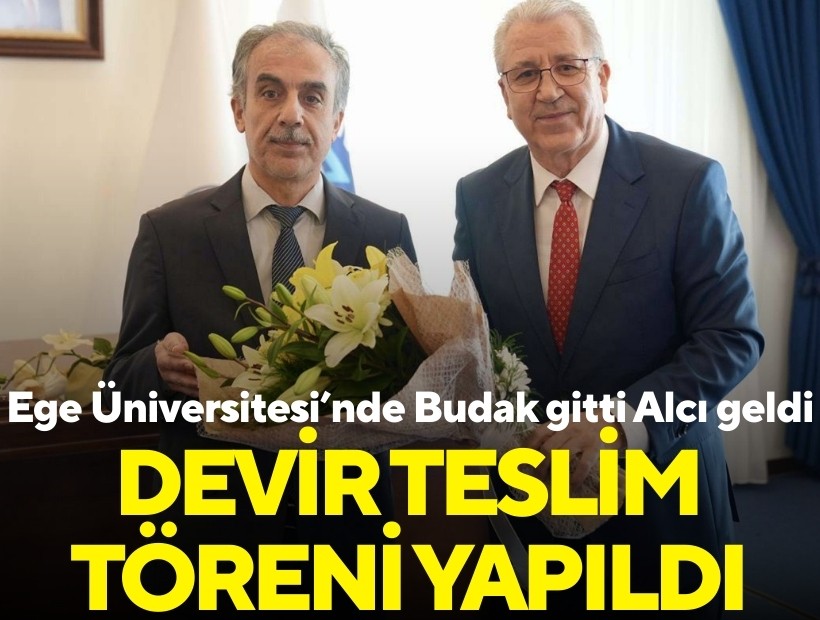 Ege Üniversitesi'nde rektörlük devir teslim töreni yapıldı
