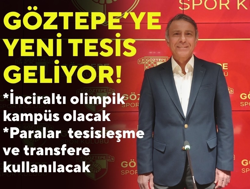 Göztepe'ye yeni tesis geliyor!
